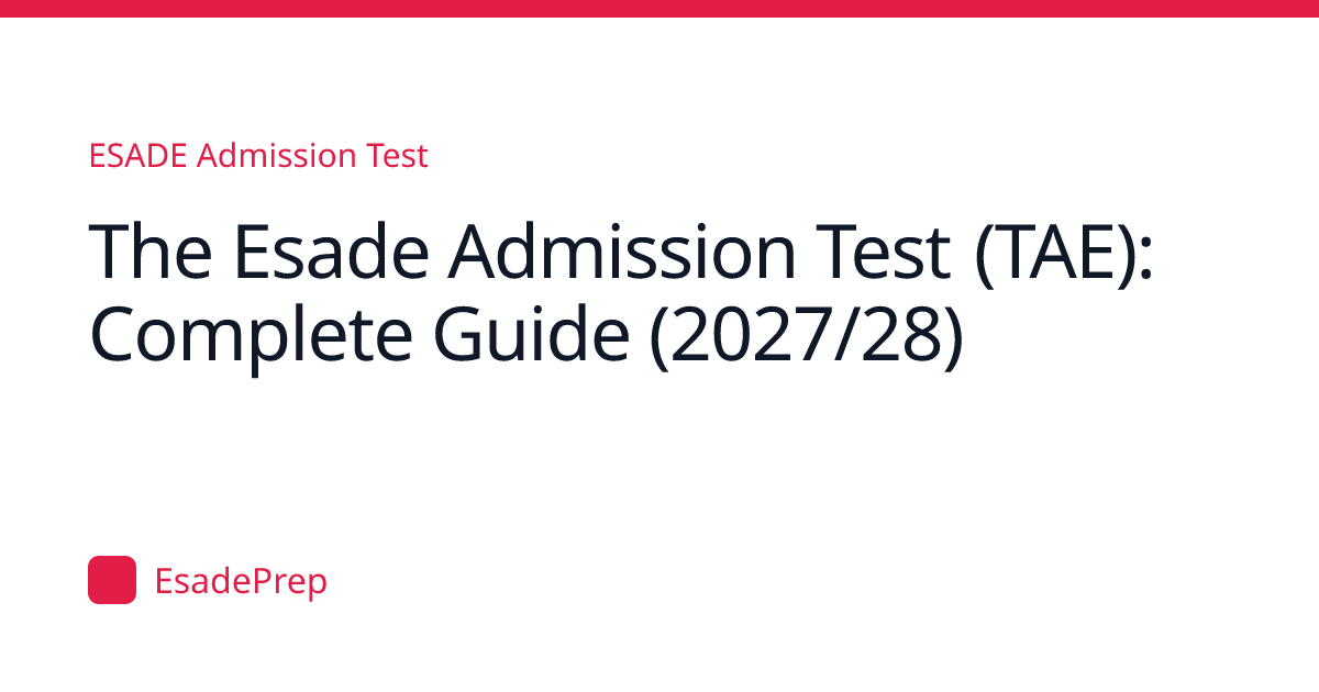 The Esade Admission Test (TAE): Complete Guide (2027/28) | EsadePrep